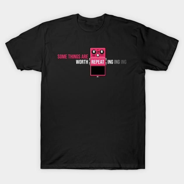 Some things are worth repeating (pink) T-Shirt by Muso-Art